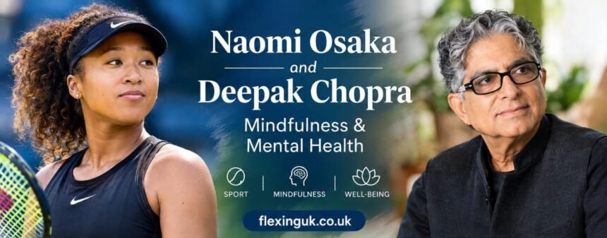 Naomi Osaka and Deepak Chopra