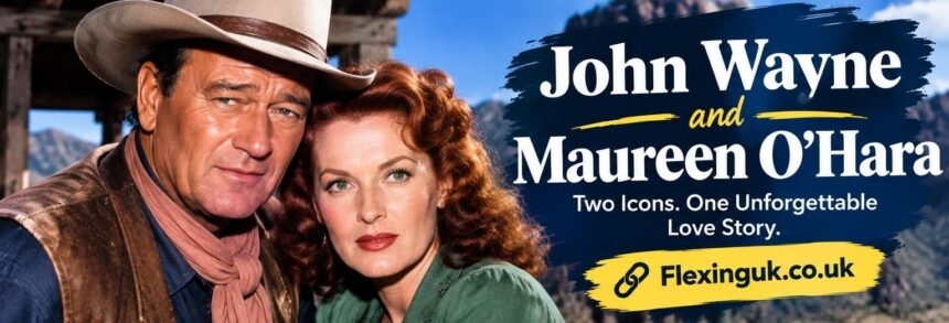 John Wayne and Maureen O Hara